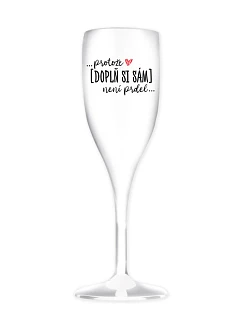 Personalizovaná nerozbitná pohár na prosecco – ... lebo [doplň si sám] nie je žiadna sranda ...