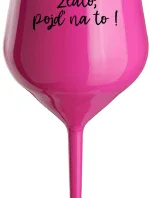 GOLD, GO FOR IT! - ružový nerozbitný pohár na víno 470 ml