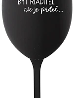 ...KEĎŽE BYŤ REŽISÉROM NIE JE PRELIMINÁRNE... - čierny pohár na víno 350 ml