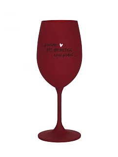 BÝŤ BRUNETOU NIE JE PRELET - burgundský pohár na víno 350 ml