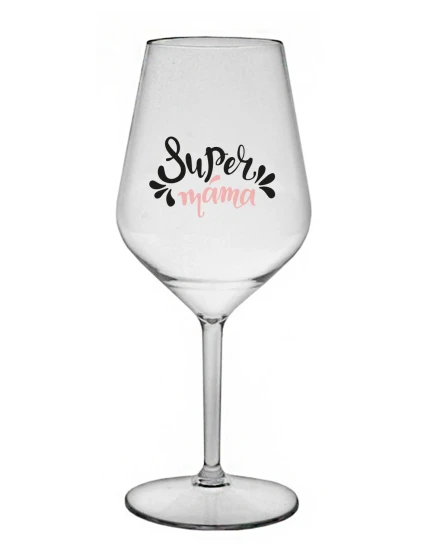 SUPER MÁMA (SPECIÁLNÍ EDICE) - čirá nerozbitná sklenice na víno 470 ml