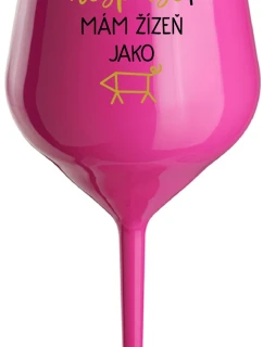 Nikto sa ma nemôže dotknúť, mám zápästie ako zápästie - ružový nerozbitný pohár na víno 470 ml