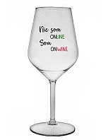 Nie som ONLINE, som ONWINE - priehľadný nerozbitný pohár na víno 470 ml