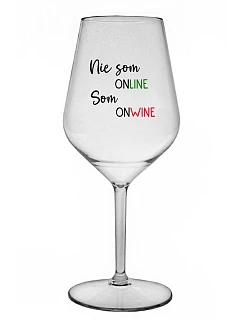 Nie som ONLINE, som ONWINE - priehľadný nerozbitný pohár na víno 470 ml