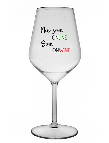 Nie som ONLINE, som ONWINE - priehľadný nerozbitný pohár na víno 470 ml