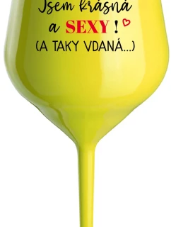 Som KRÁSNA A SEXY! (A TAK DOBRE HODNOTENÁ...) - žltý nerozbitný pohár na víno 470 ml