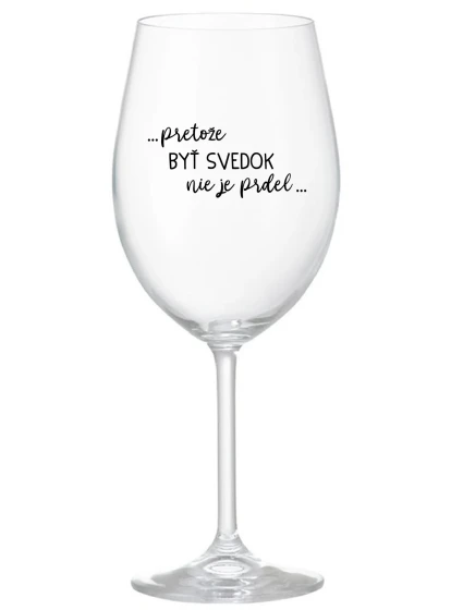 ...KEĎŽE BYŤ SNÍVANÝ NIE JE PRELIMINÁRNE... - priehľadný pohár na víno 350 ml ...KEĎŽE BYŤ SNÍVANÝ NIE JE PRELIMINÁRNE... - priehľadný pohár na víno 350 ml