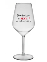 Som KRÁSNA A SEXY! (A TIEŽ VYPADÁ...) - priehľadný nerozbitný pohár na víno 470 ml Som KRÁSNA A SEXY! (A TIEŽ VYPADÁ...) - priehľadný nerozbitný pohár na víno 470 ml