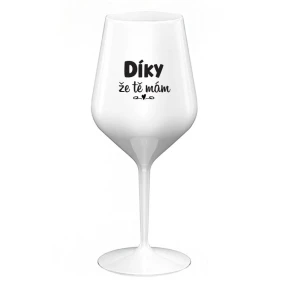DÍKY ŽE TĚ MÁM - bílá nerozbitná sklenice na víno 470 ml DÍKY ŽE TĚ MÁM - bílá nerozbitná sklenice na víno 470 ml