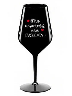 Nemôžete ma rozbiť, mám DVOJČATÁ! - čierny nerozbitný pohár na víno 470 ml