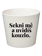 SUCK ME AND YOU WILL SEE A BALL - veľký hrniec