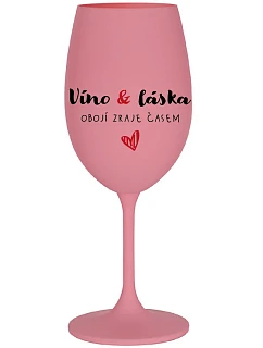 VÍNO A LÁSKA: OBOJA CHÝBA V ČASE - ružový pohár na víno 350 ml