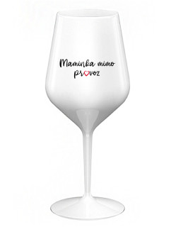 MAMINKA MIMO PROVOZ - bílá nerozbitná sklenice na víno 470 ml