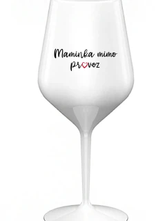 MOMMY OUT OF ORDER - biely nerozbitný pohár na víno 470 ml