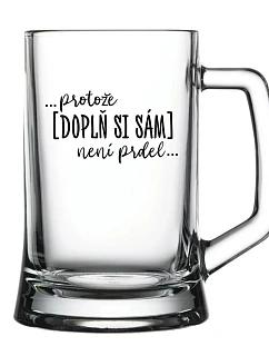 Personalizovaný pohár na pivo – ... lebo [doplň si sám] nie je žiadna sranda ...