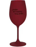 ...Pretože byť riaditeľom nie je PRELIMINÁRNE... - burgundský pohár na víno 350 ml