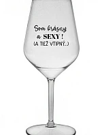 I'M BEAUTIFUL AND SEXY! (AND ALSO DANGEROUS...) - číry nerozbitný pohár na víno 470 ml