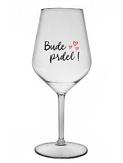 BUDE PRDEL! - priehľadný nerozbitný pohár na víno 470 ml