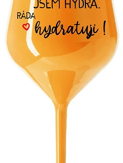 I AM HYDRA. I LOVE HYDRATING! - oranžový nerozbitný pohár na víno 470 ml