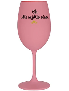 OK, ALE NIE VÍNO - ružový pohár na víno 350 ml
