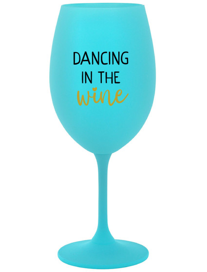 DANCING IN THE WINE - tyrkysová sklenice na víno 350 ml