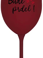 BUDE PRDEL! - burgundský pohár na víno 350 ml