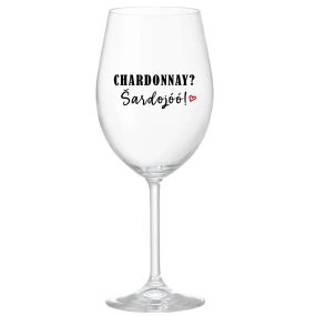 CHARDONNAY? ŠARDOJÓÓ! - čirá sklenice na víno 350 ml