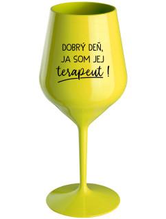DOBRÝ DEŇ, JA SOM JEJ TERAPEUT! - žlutá nerozbitná sklenice na víno 470 ml