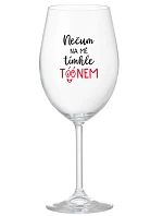 NEDÁVAJTE NA MŇA POZOR S TÓNOM - číry pohár na víno 350 ml