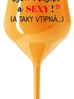 I AM BEAUTIFUL AND SEXY! (AND SO HOT...) - oranžový nerozbitný pohár na víno 470 ml