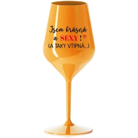I AM BEAUTIFUL AND SEXY! (AND SO HOT...) - oranžový nerozbitný pohár na víno 470 ml I AM BEAUTIFUL AND SEXY! (AND SO HOT...) - oranžový nerozbitný pohár na víno 470 ml