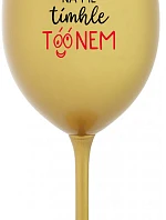 NEPOZERAJ NA MŇA S TÓNOM - zlatý pohár na víno 350 ml