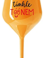 NEDÁVAJTE NA MŇA POZOR S TÓNOM - oranžový nerozbitný pohár na víno 470 ml