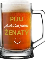 I DRINK BECAUSE I AM MARRIED - pivný pohár 0,5 l