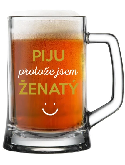 I DRINK BECAUSE I AM MARRIED - pivný pohár 0,5 l
