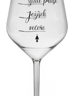 ZLATÉ PRASE, JEŽÍŠEK, VEČEŘE - čirá nerozbitná sklenice na víno 470 ml