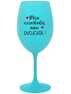 Nebudeš ma postrádať, mám DVOJČATÁ! - tyrkysový pohár na víno 350 ml