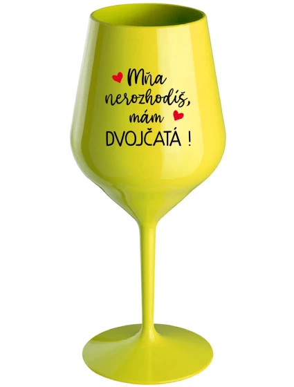 MŇA NEROZHODÍŠ, MÁM DVOJČATÁ! - žltý nerozbitný pohár na víno 470 ml