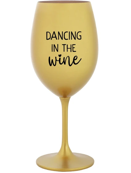 DANCING IN THE WINE - zlatý pohár na víno 350 ml