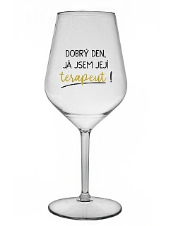 DOBRÝ DEŇ, JEM TERAPEUTE! - číry nerozbitný pohár na víno 470 ml