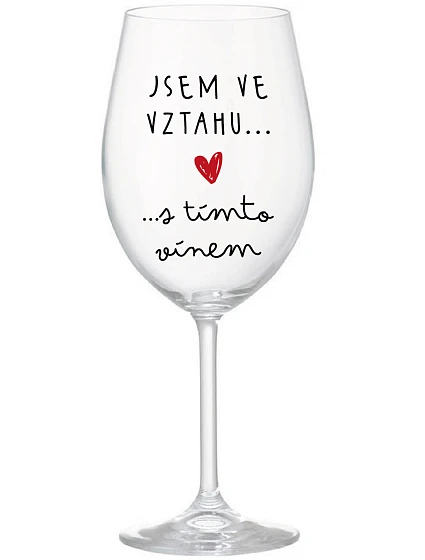 Som vo vzťahu s týmto vínom - číry pohár na víno 350 ml