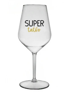 SUPER TÁTA - priehľadný nerozbitný pohár na víno 470 ml