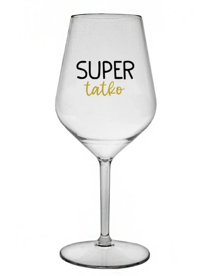 SUPER DAD - priehľadný nerozbitný pohár na víno 470 ml