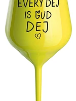 EVERY DEJ IS GUD DEJ - žlutá nerozbitná sklenice na víno 470 ml
