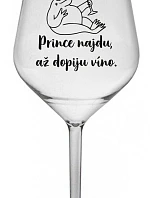 PRINCEZNU NAJDEM, KEĎ VÍNO VYPIJEM - číry nerozbitný pohár na víno 470 ml