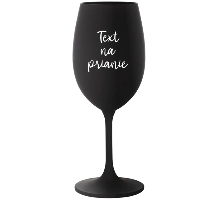 TEXT NA PRIANIE - čierny pohár na víno 350 ml