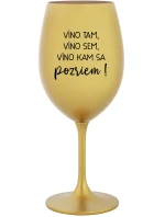 VÍNO TAM, VÍNO JA, VÍNO KDE SA POČÚVAM! - zlatý pohár na víno 350 ml VÍNO TAM, VÍNO JA, VÍNO KDE SA POČÚVAM! - zlatý pohár na víno 350 ml
