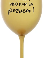 VÍNO TAM, VÍNO JA, VÍNO KDE SA POČÚVAM! - zlatý pohár na víno 350 ml