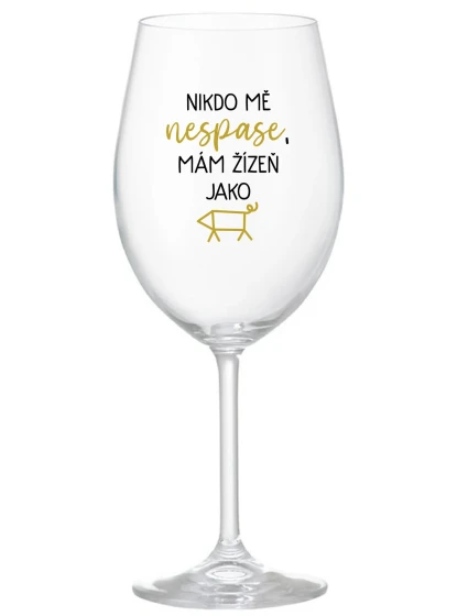 NIKDO MĚ NESPASE, MÁM ŽÍZEŇ JAKO PRASE - priehľadný pohár na víno 350 ml