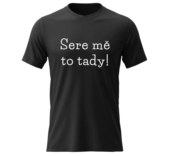 Dámské bavlněné tričko s potiskem - SERE MĚ TO TADY! - černé